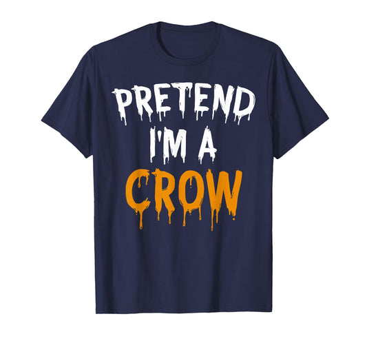 Lazy Easy Halloween Costume Pretend I'm A Crow T-Shirt