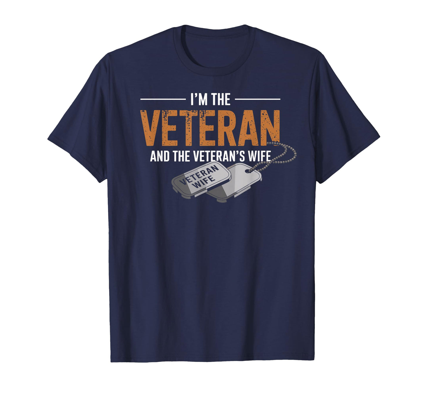 I'm The Veteran and The Veteran's Wife Patriotic Vintage Tee T-Shirt