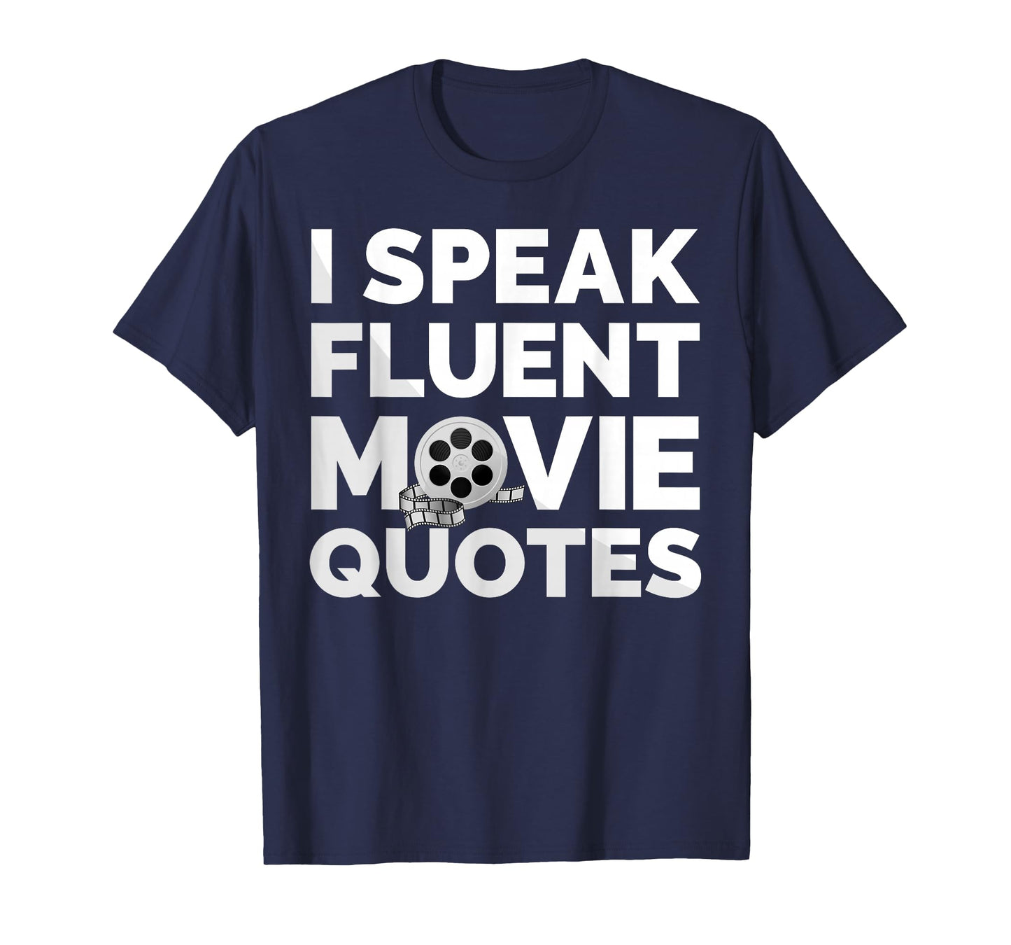 Film Movie Lover I Speak Fluent Movie Quotes T-Shirt