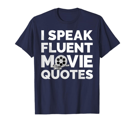 Film Movie Lover I Speak Fluent Movie Quotes T-Shirt
