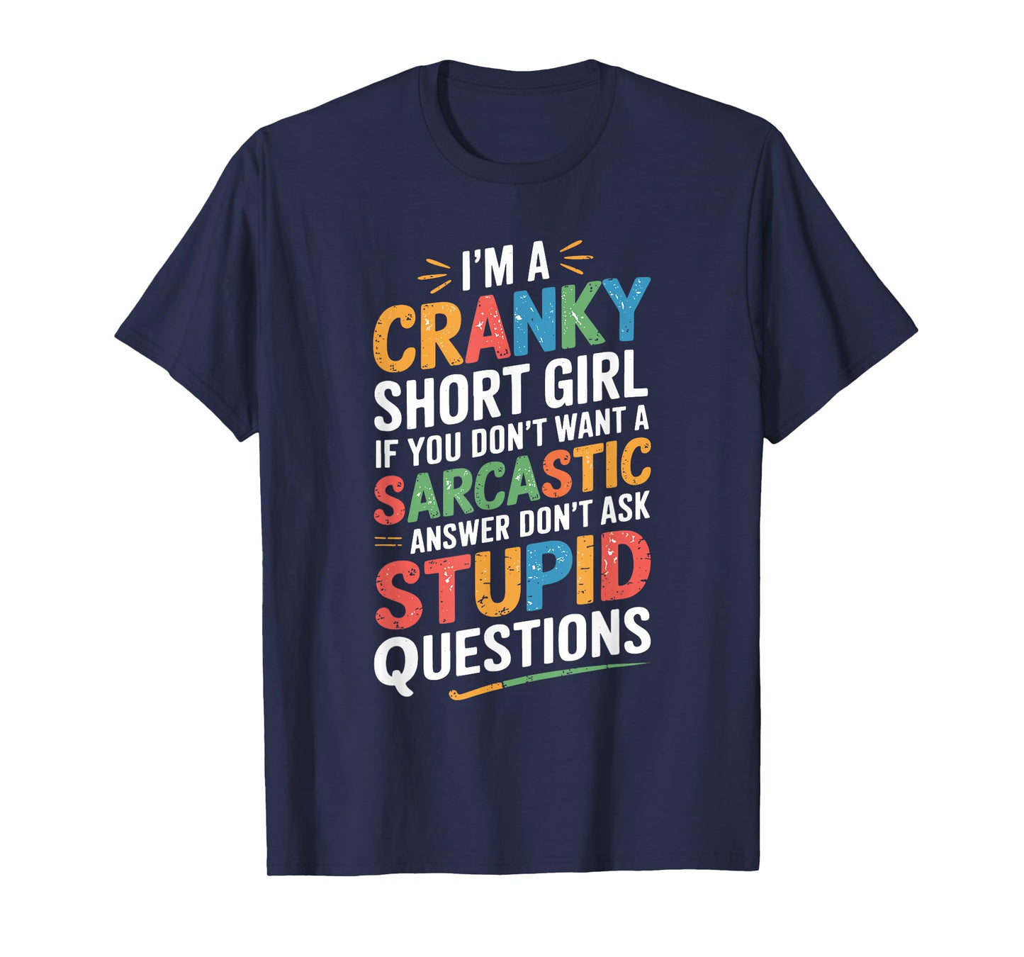 I'm A Cranky Short Girl T-Shirt