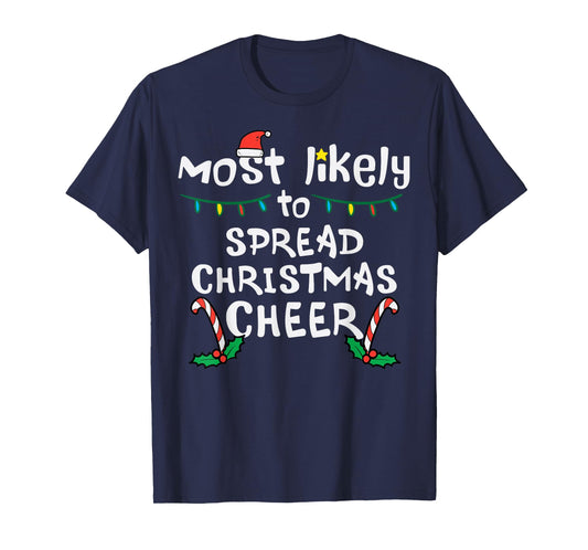 Most Likely Spread Christmas Cheer Xmas Family Matching Kids T-Shirt