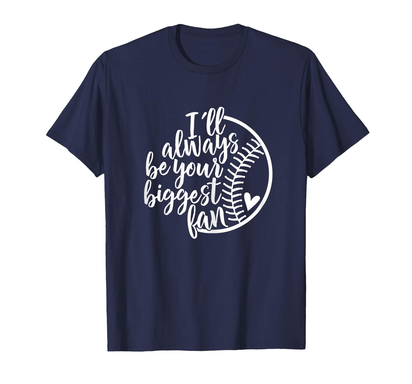 I'll always be your biggest Baseball fan Shirt Baseball Love T-Shirt