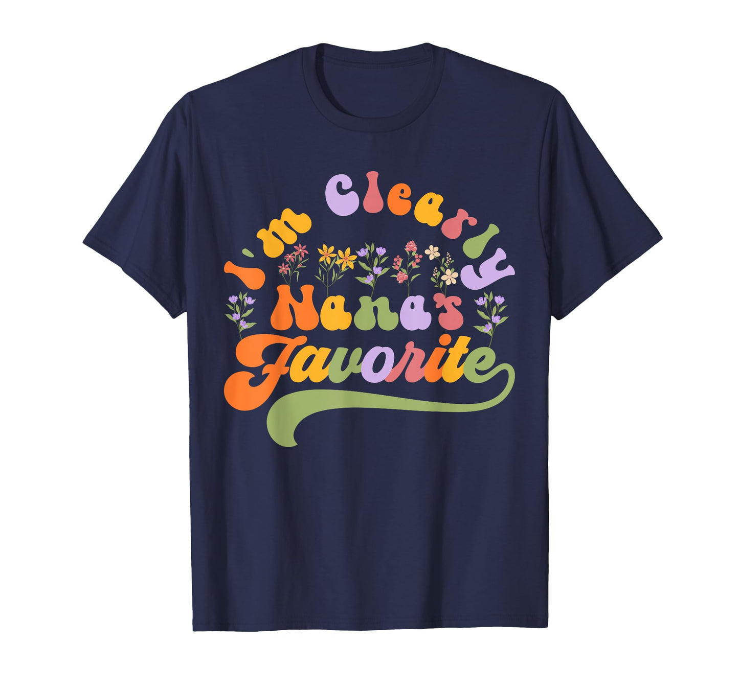 I'm Clearly Nana's Favorite, Grandson Granddaughter Grandma T-Shirt