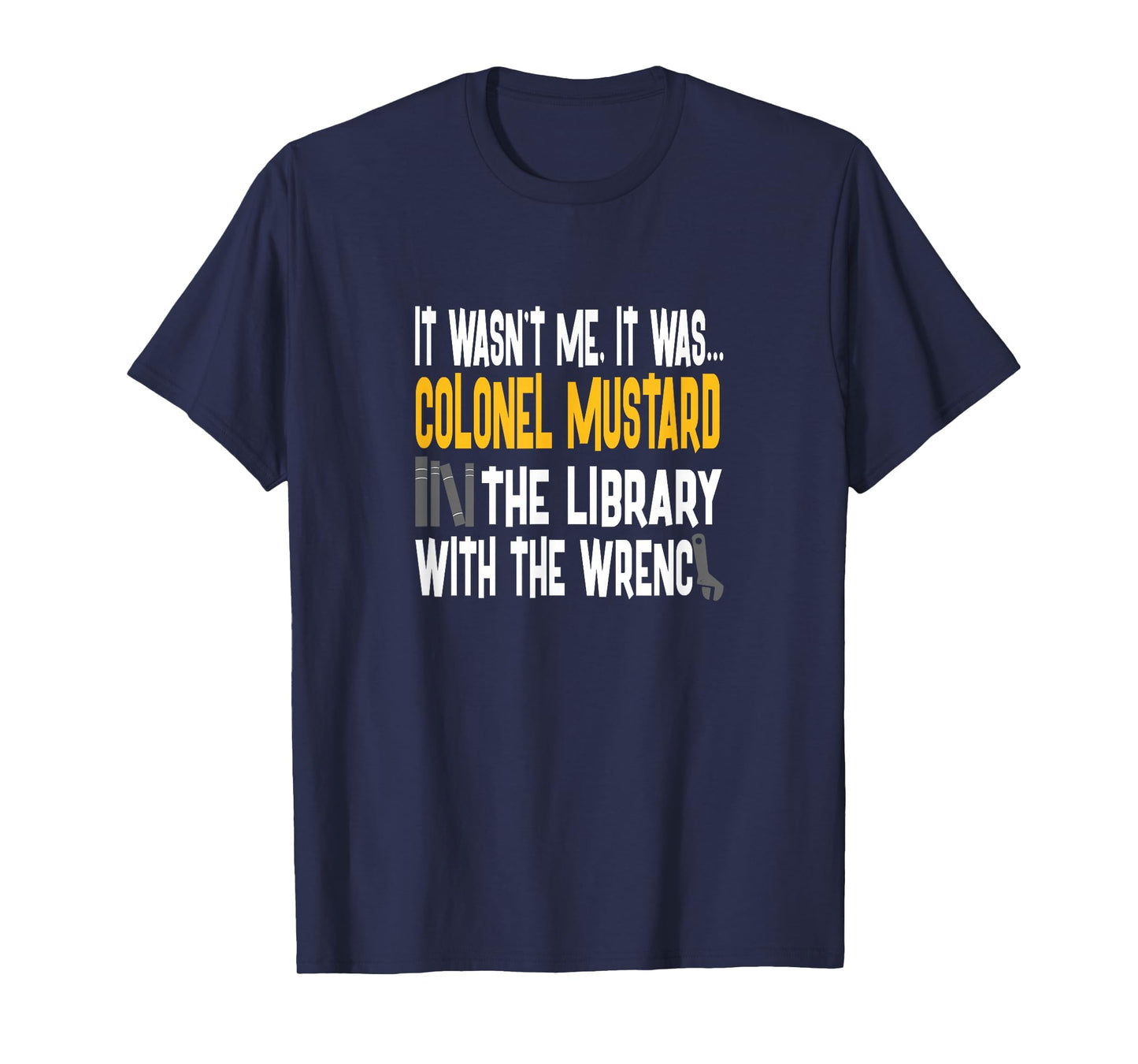 Colonel Mustard Library Wrench - Clue Shirt T-Shirt