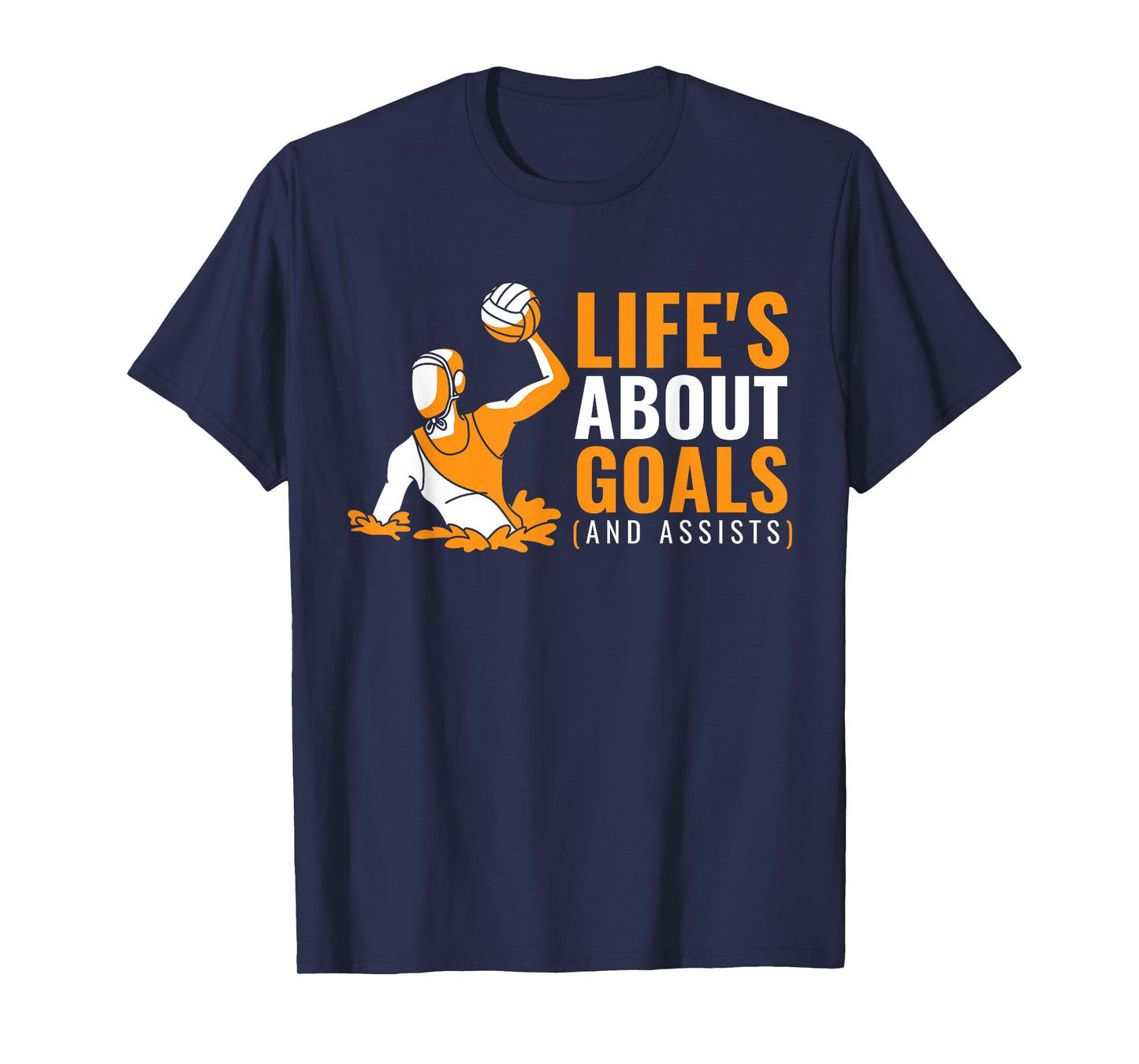 Life’s About Goals Graphic Team Players Mens Water Polo T-Shirt