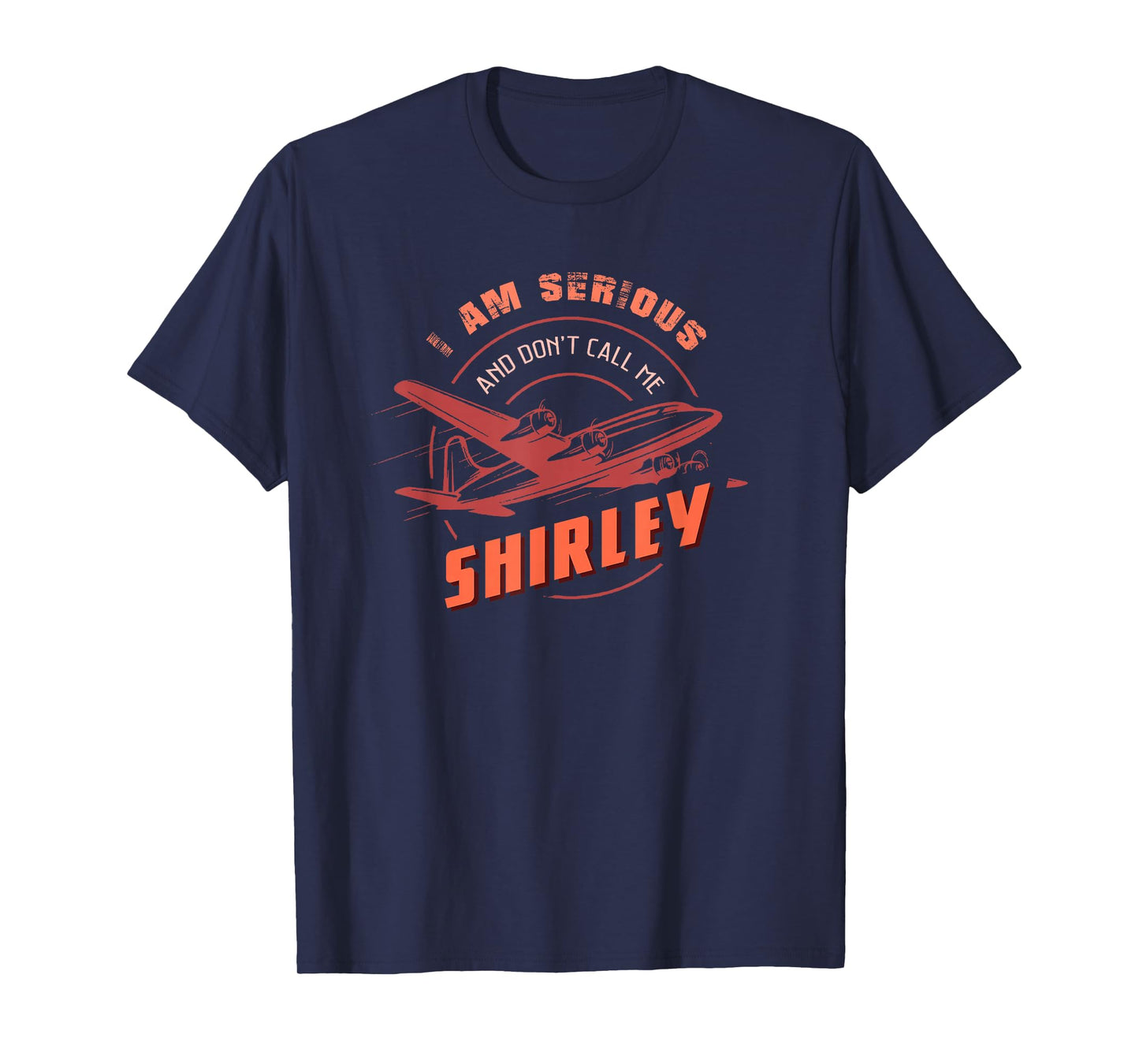 Pilot Tees: I Am Serious and Don't Call Me Shirley T-Shirt T-Shirt