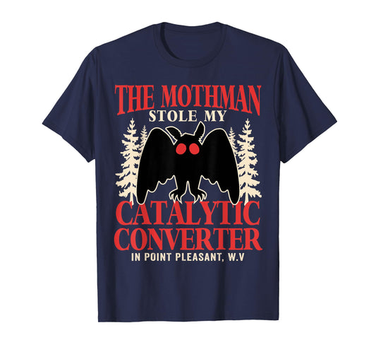 Funny Mothman Stole My Catalytic Converter Mothman Cryptid T-Shirt
