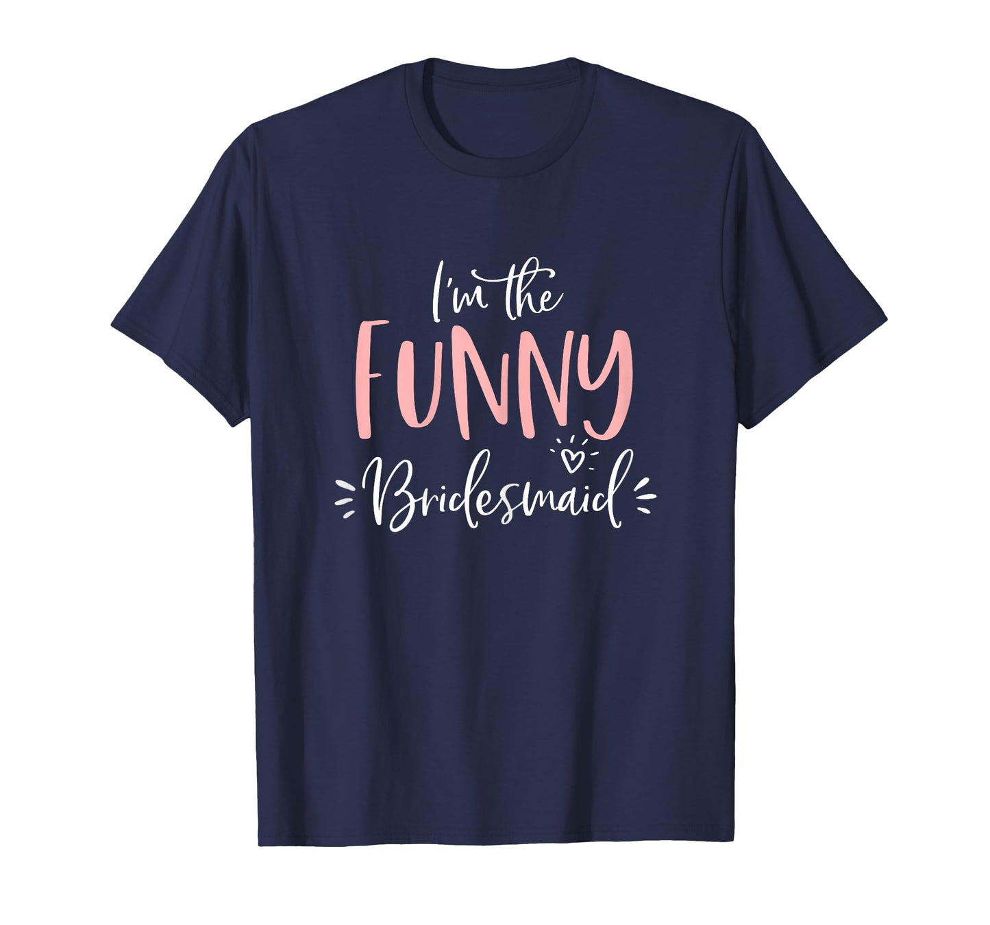 Funny Bridesmaid T Shirt Funny Matching Bachelorette Party T-Shirt