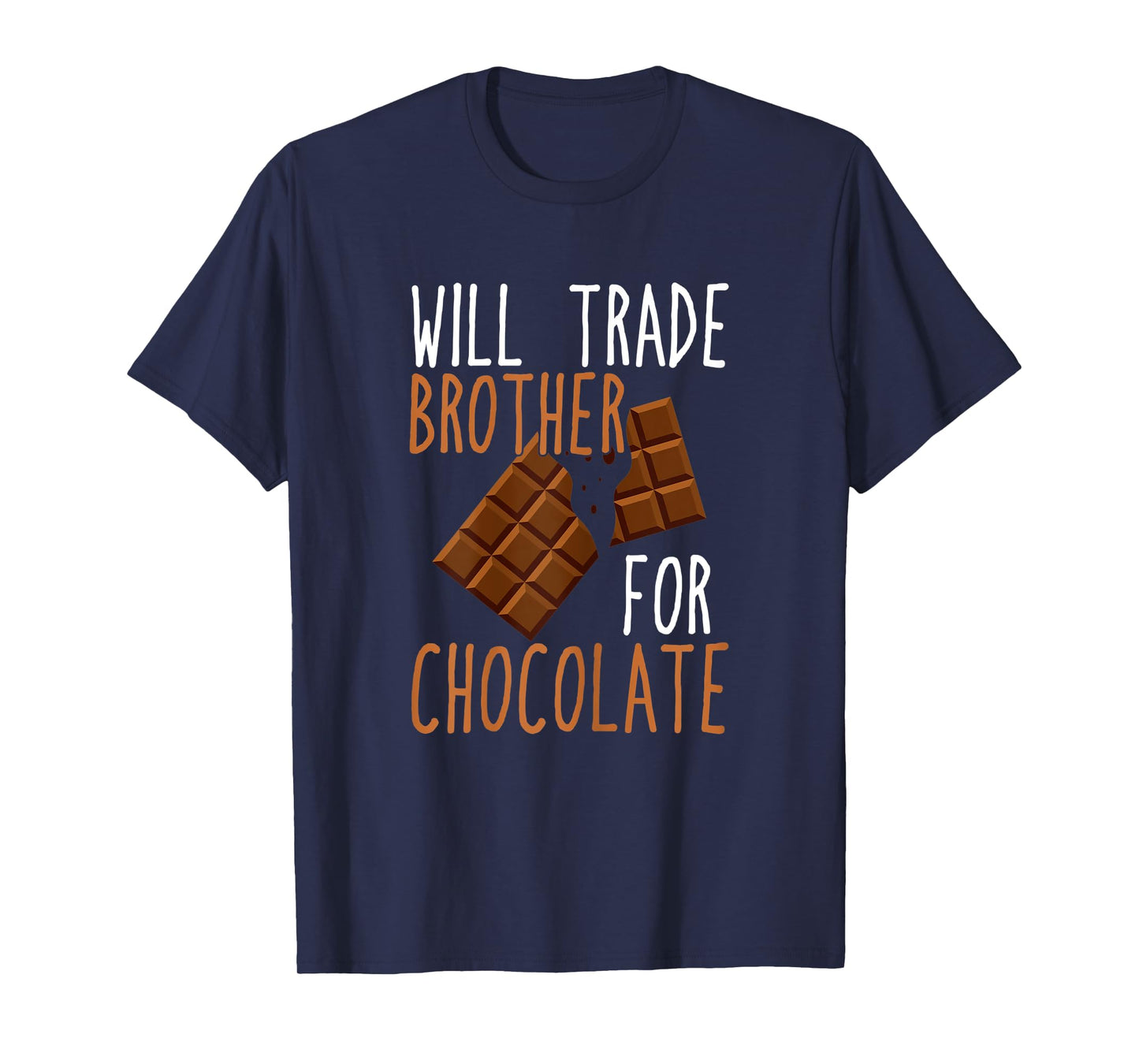Chocolate Lover Will Trade Brother For Chocolate T-Shirt