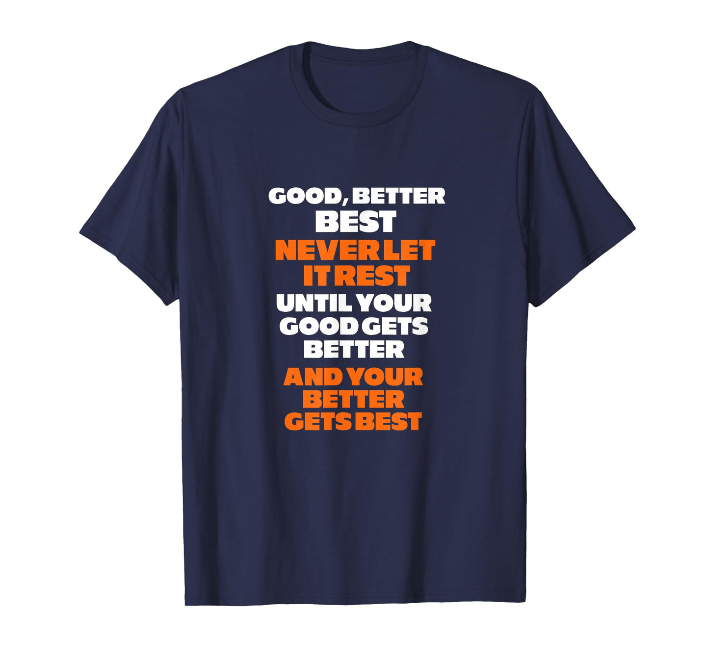 Good Better Best Never let it Rest T-Shirt