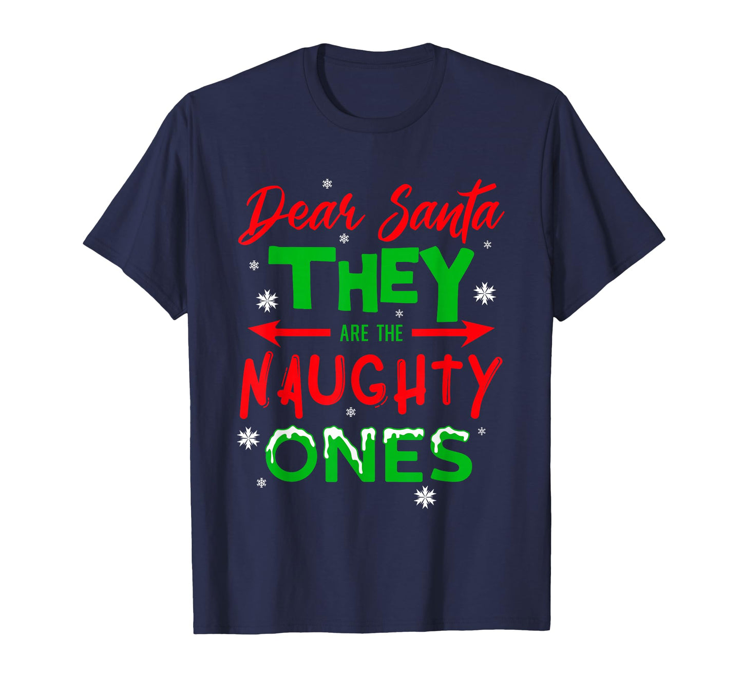 Dear Santa They are The Naughty Ones Christmas T-Shirt