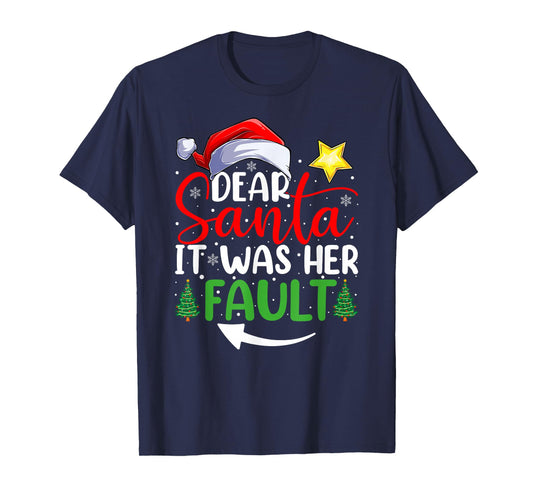 Dear Santa It was Her Fault Funny Couples Christmas T-Shirt