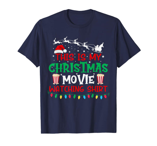 This is My Christmas Movie Watching Shirt Funny Xmas Movie T-Shirt