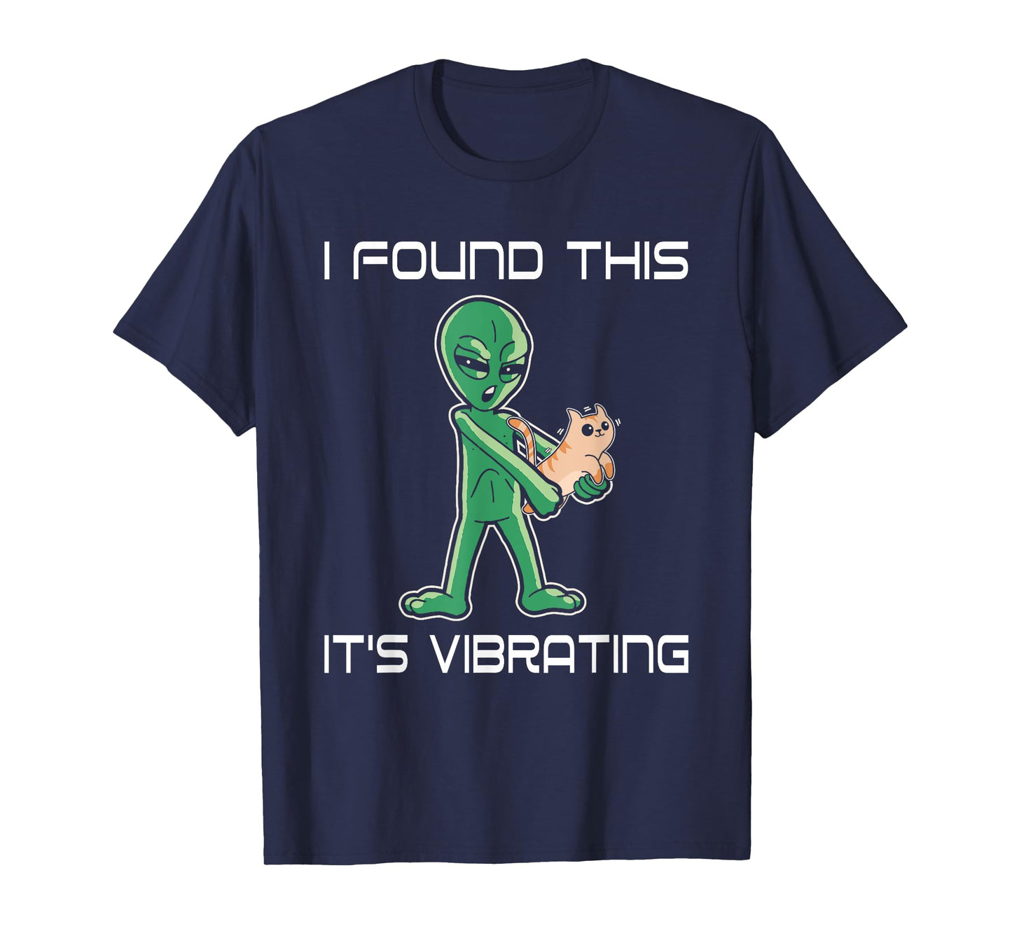 I Found This It's Vibrating Alien Humor T-Shirt