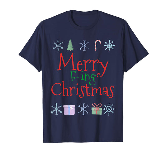 Merry Fucking (F-ing) Christmas Funny Sarcastic Quote T-Shirt