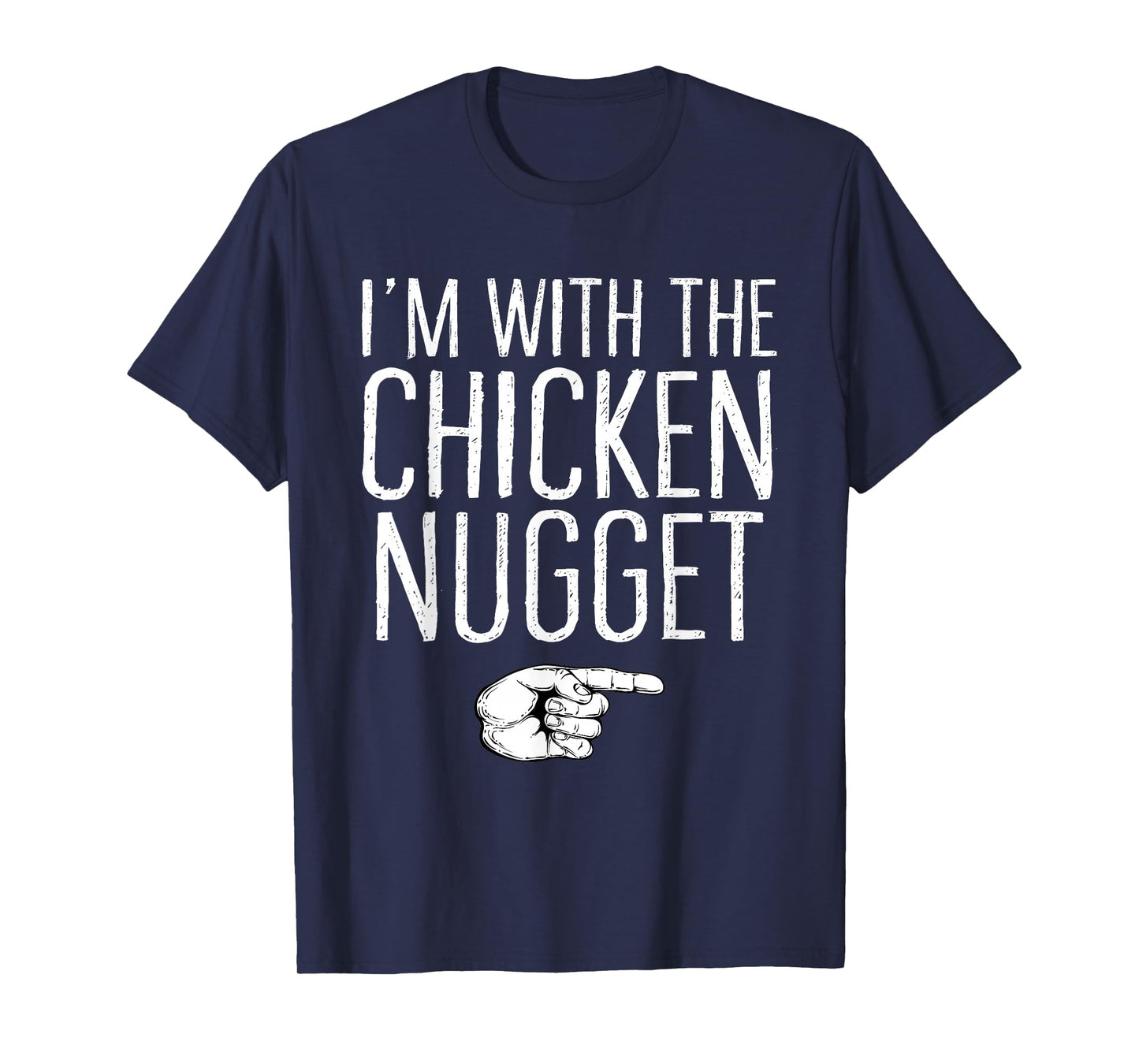 I'm With The Chicken Nugget Matching Costume Halloween Party T-Shirt