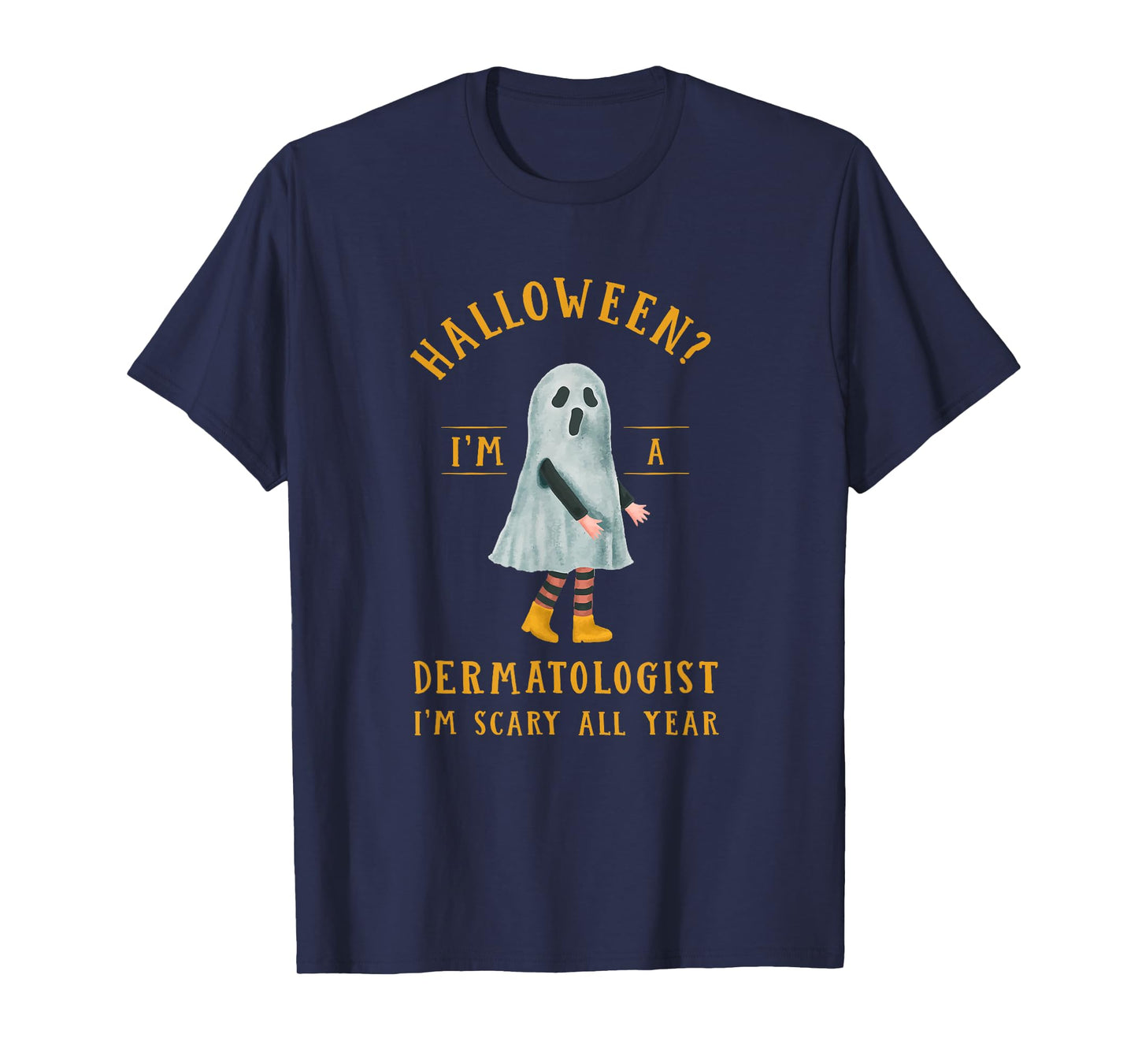 Dermatologist I'm Scary All Year Dermatology Halloween T-Shirt