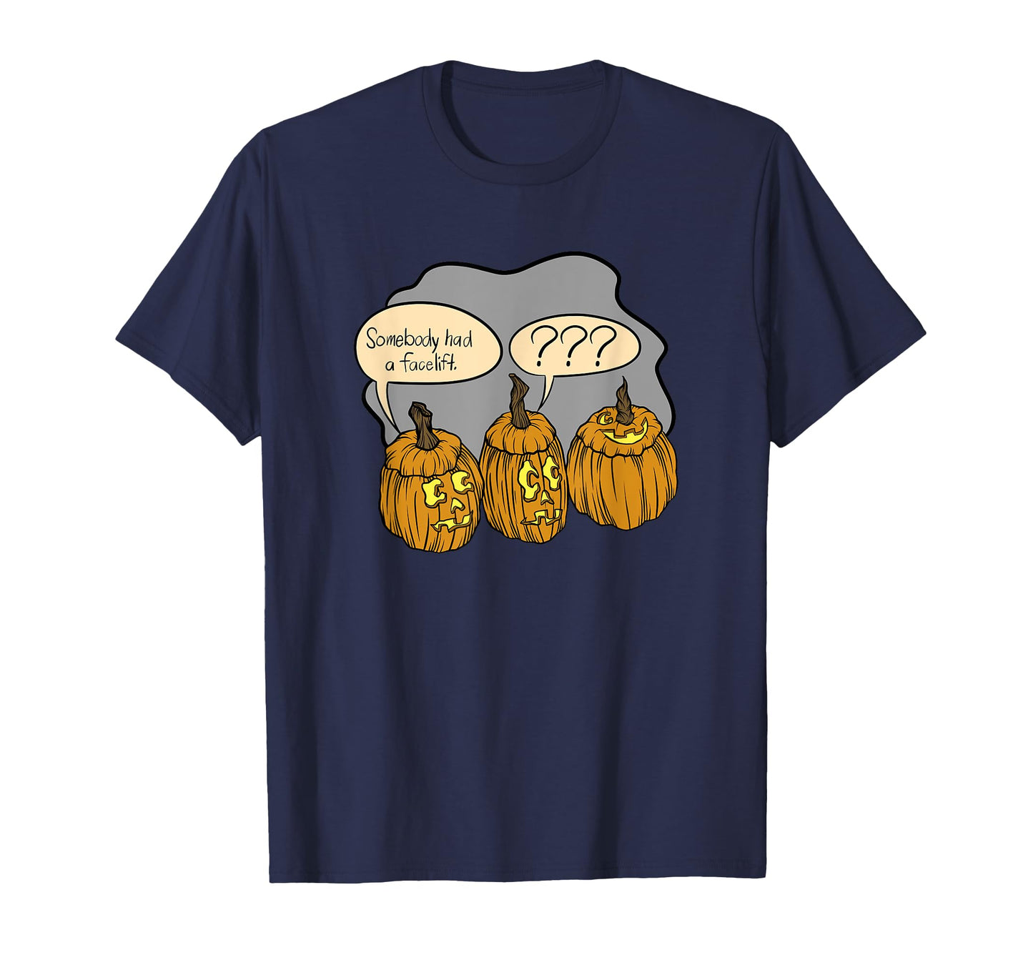 Somebody Had A Facelift Funny Halloween Pumpkin Costume T-Shirt