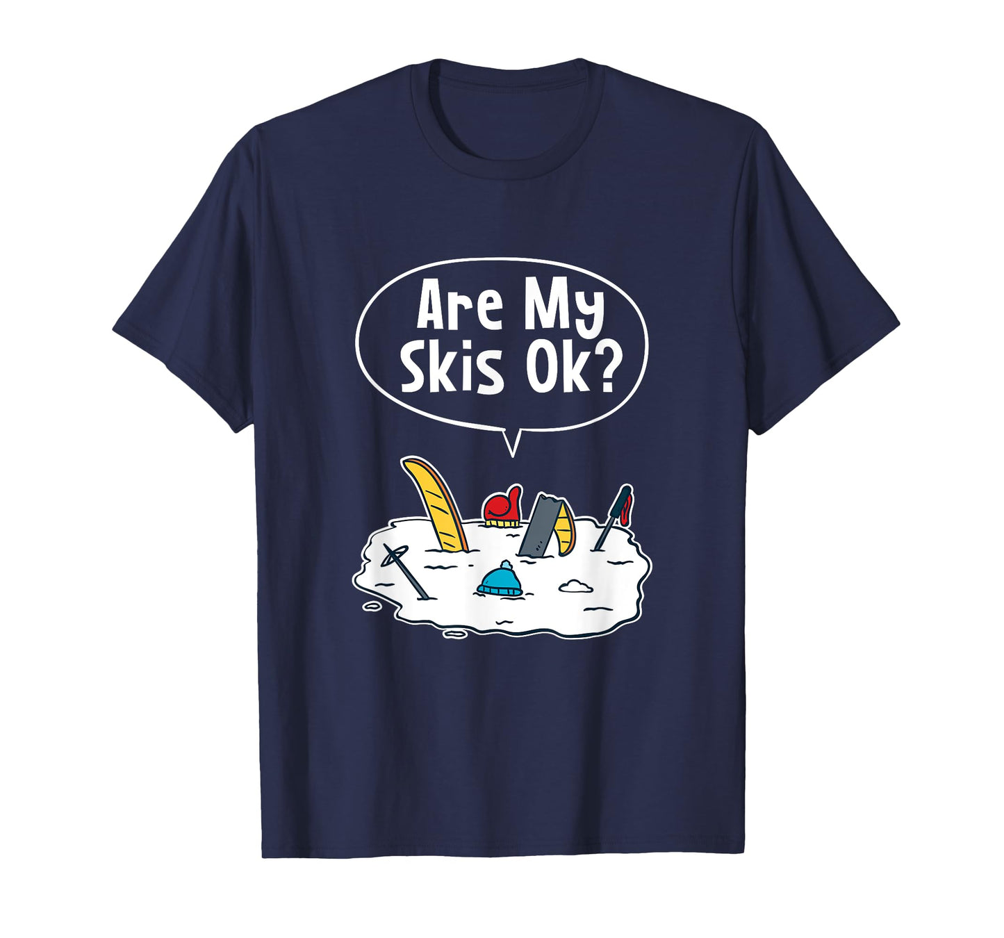 Are my Skis Ok T-Shirt