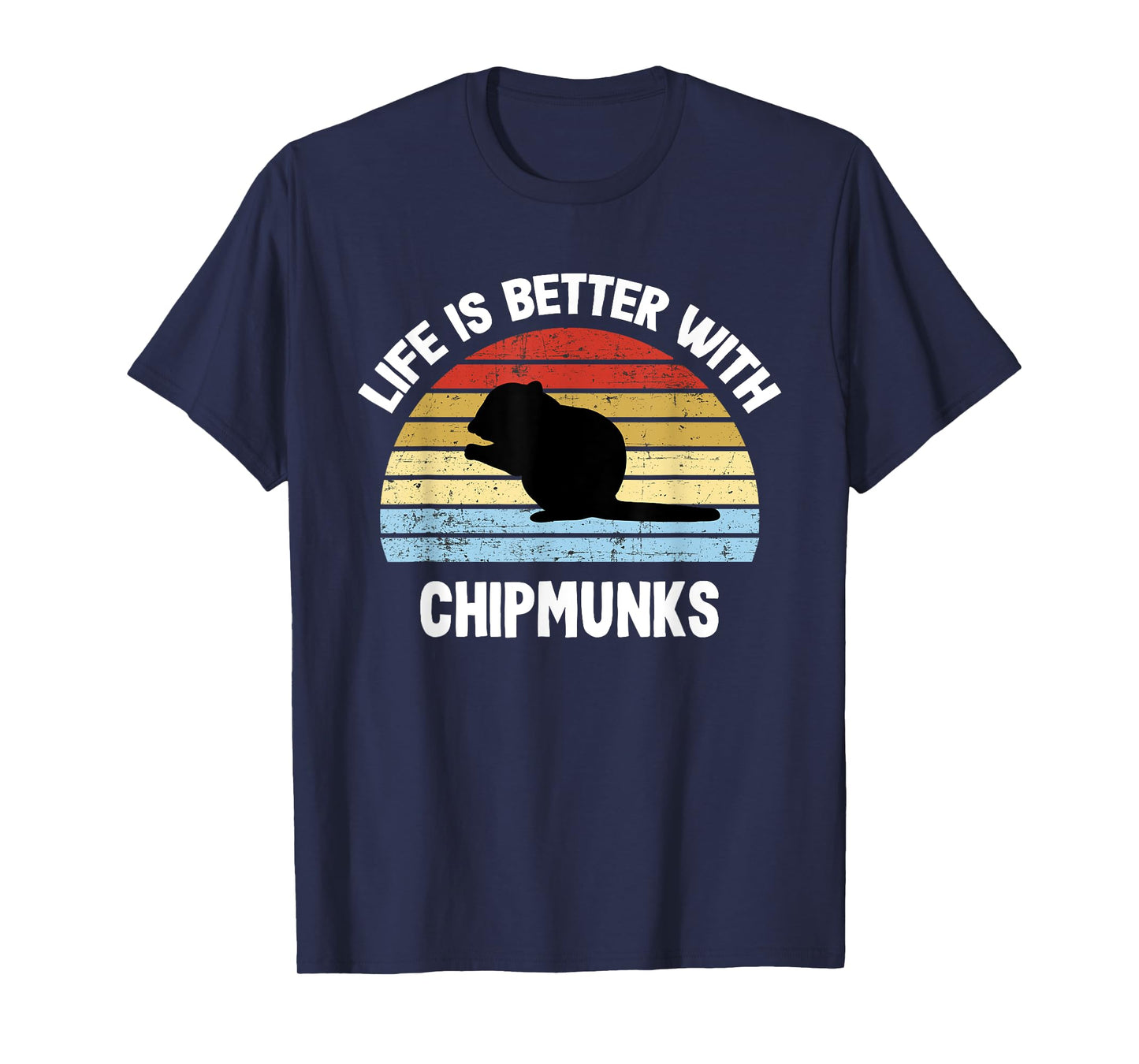 Chipmunk T-Shirt | Life is Better With Chipmunks T-Shirt