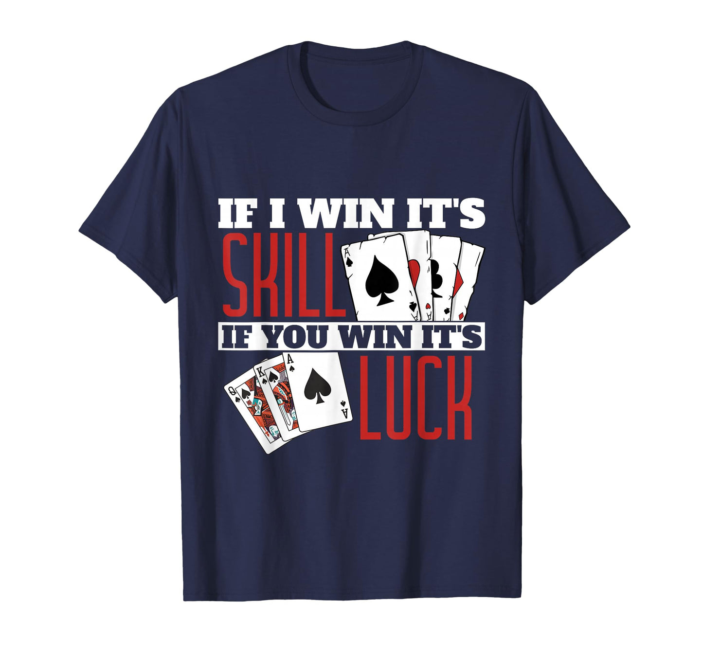 If I Win Its Skill Funny Poker Texas Holdem T-Shirt