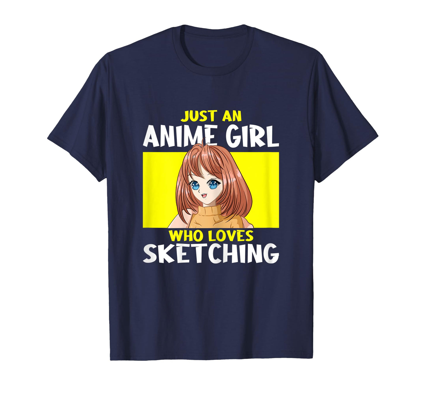 Just an Anime Girl who loves Sketching Anime Girl T-Shirt