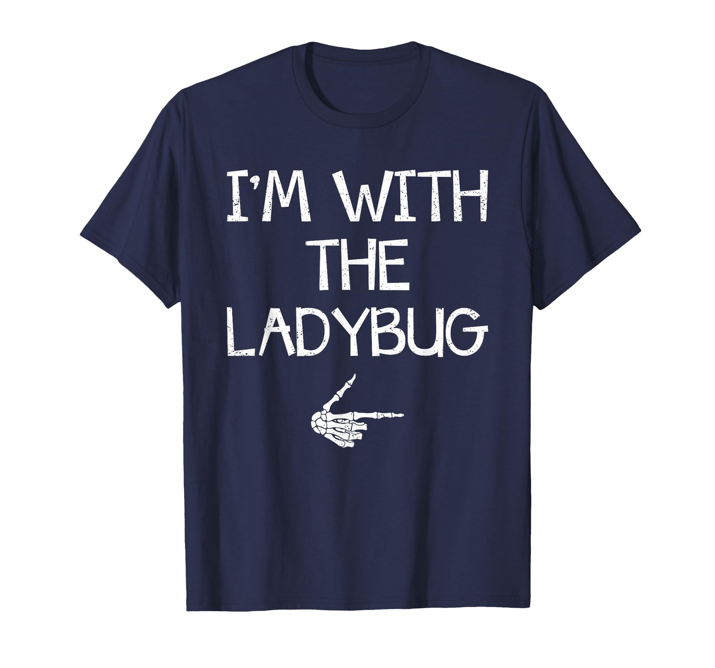 Funny Matching Family Costume Lazy Halloween Store I'm With The Ladybug Easy Halloween Costume Couples Matching T-Shirt