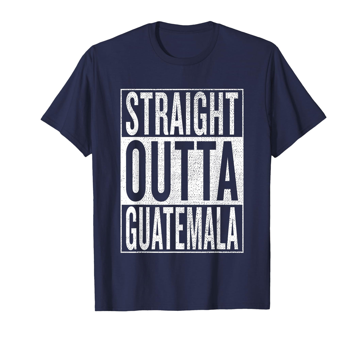 Straight Outta Guatemala Great Travel & Gift Idea T-Shirt