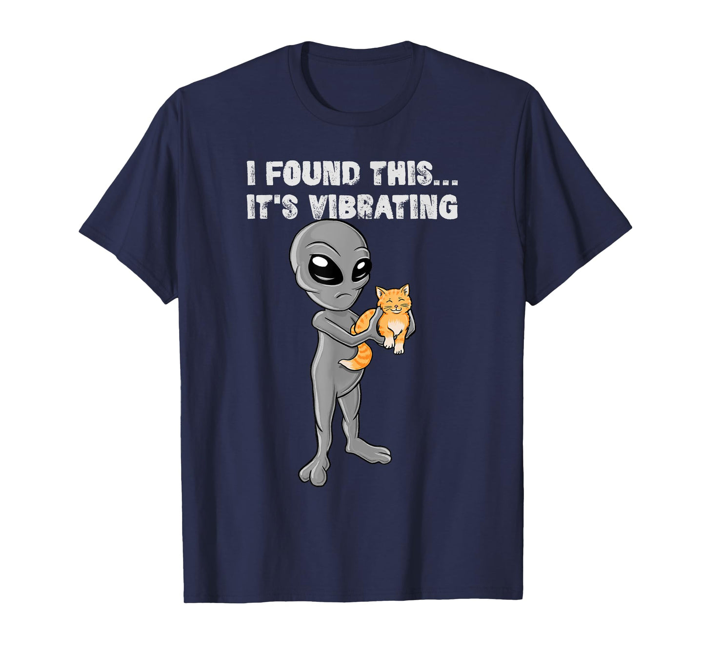 I Found This - It's Vibrating - Cat & Alien T-Shirt for Men Women Girls Kids