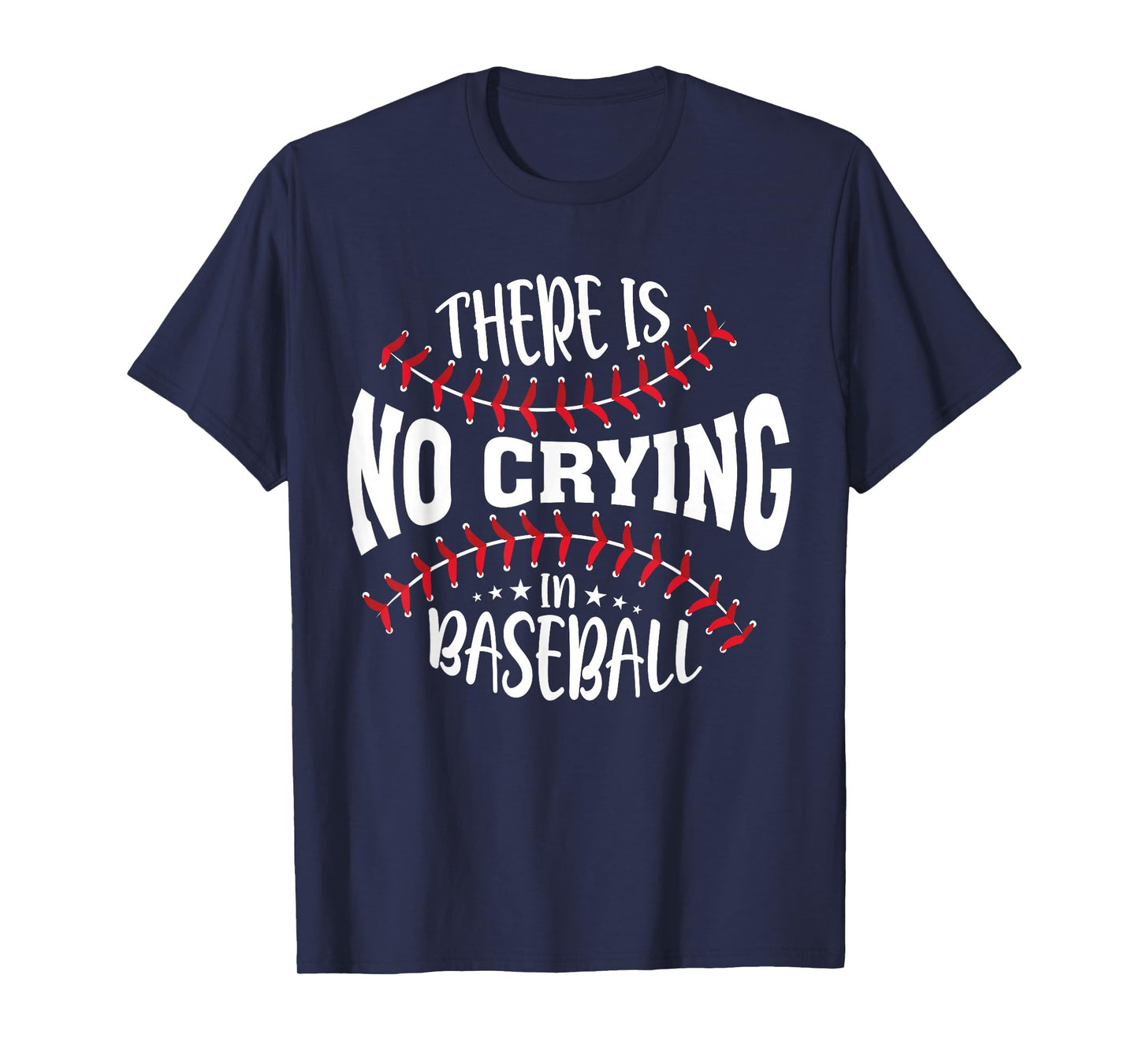 There Is No Crying In Baseball T-Shirt