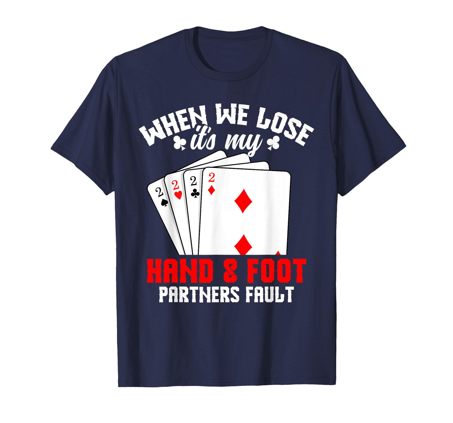 Hand & Foot Player Card Game Set Partner Hand and Foot T-Shirt
