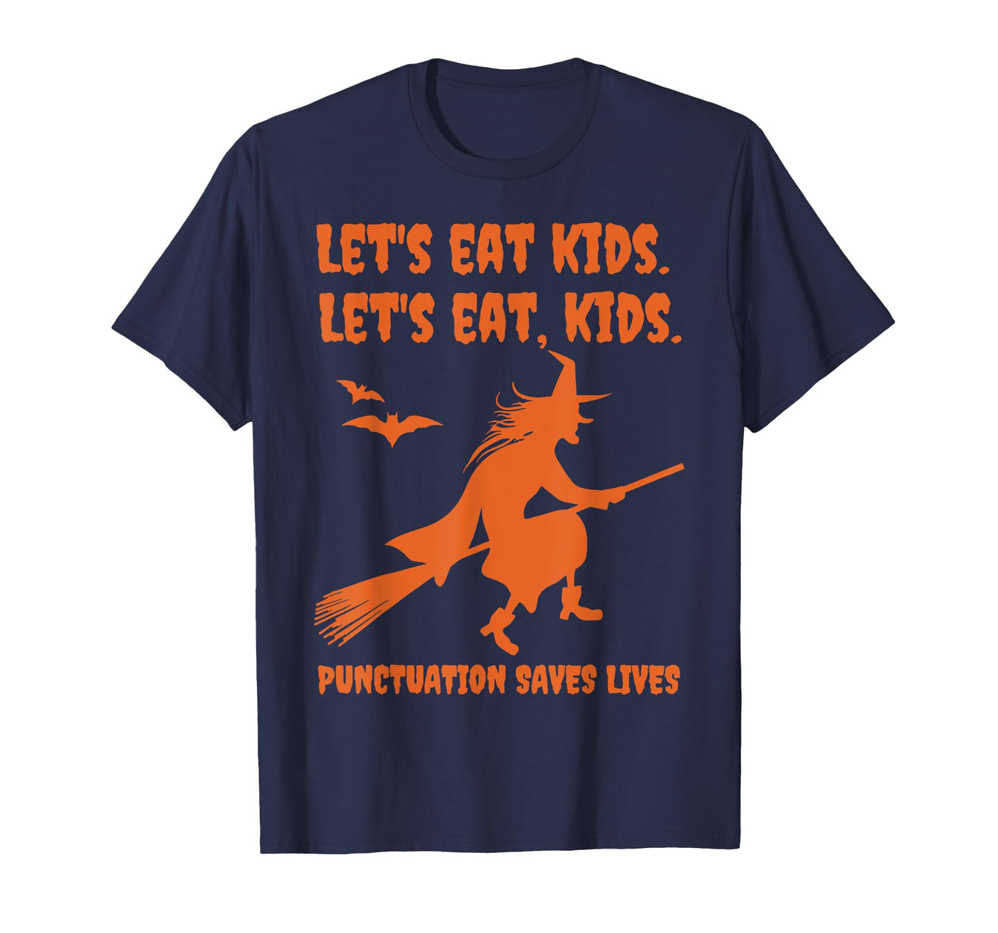 Halloween Witch Lets Eat Kids Punctuation Saves Lives Funny T-Shirt