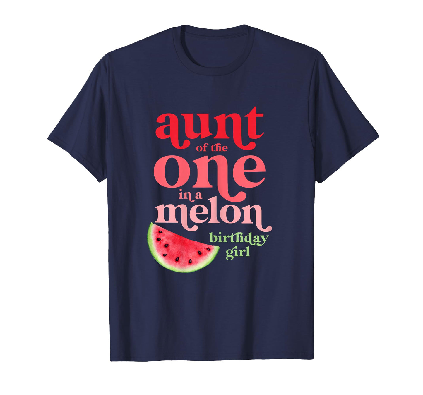 Aunt of the One In A Melon Birthday Girl Watermelon First T-Shirt