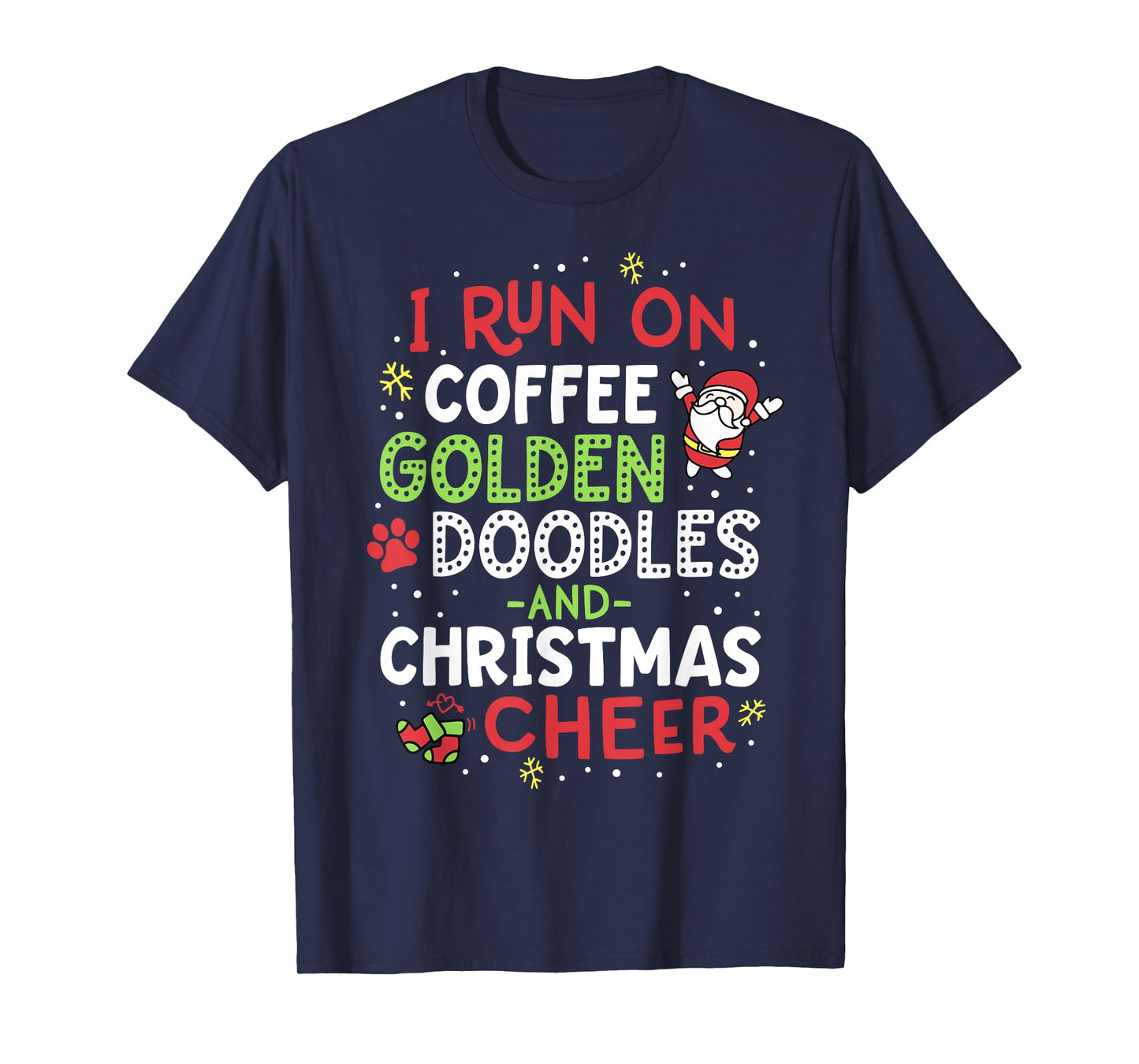 I Run On Coffee Golden Doodles And Christmas Cheer Dog Gift T-Shirt