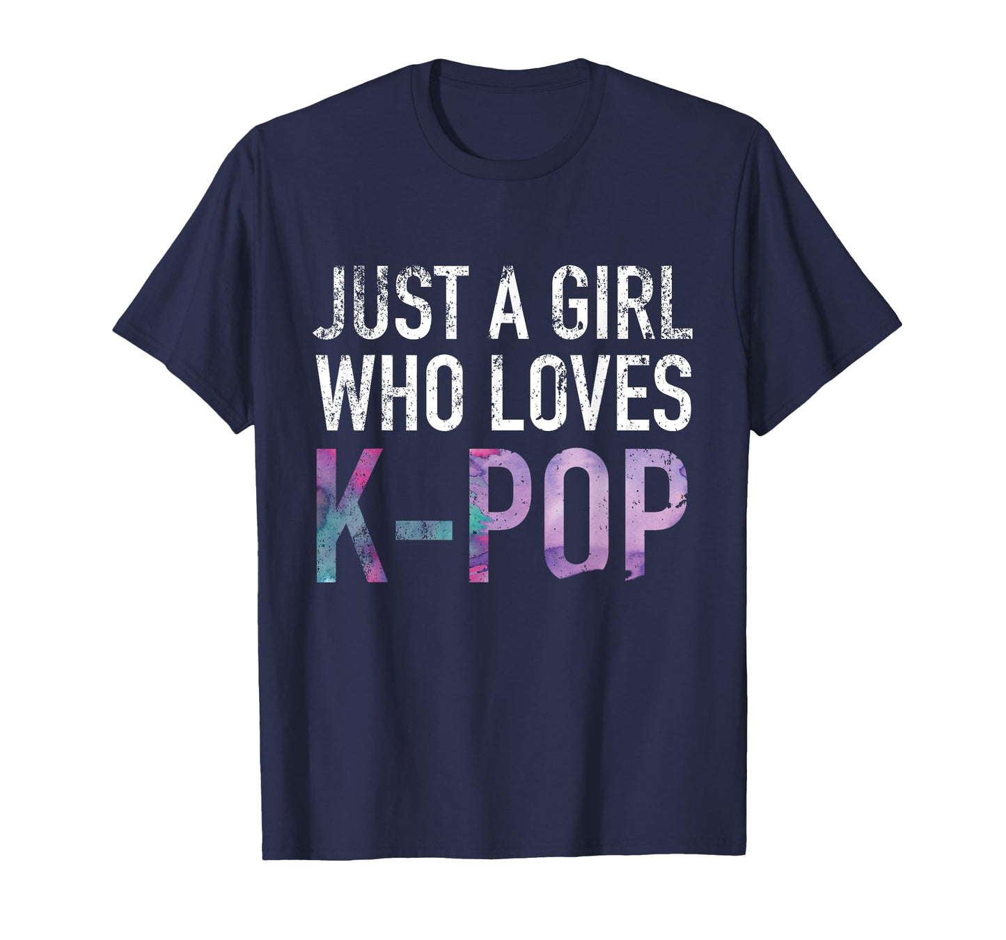 Just A Girl Who Loves K-Pop Funny Gift T-Shirt T-Shirt