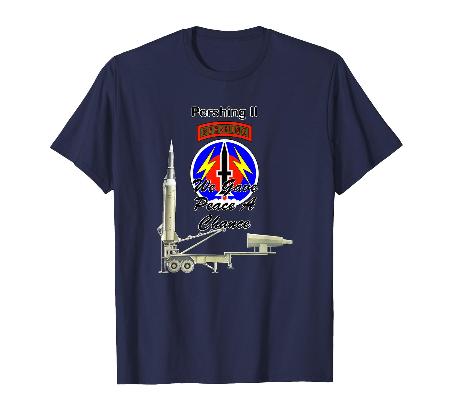 56th FA Pershing II We Gave Peace a Chance on front design T-Shirt