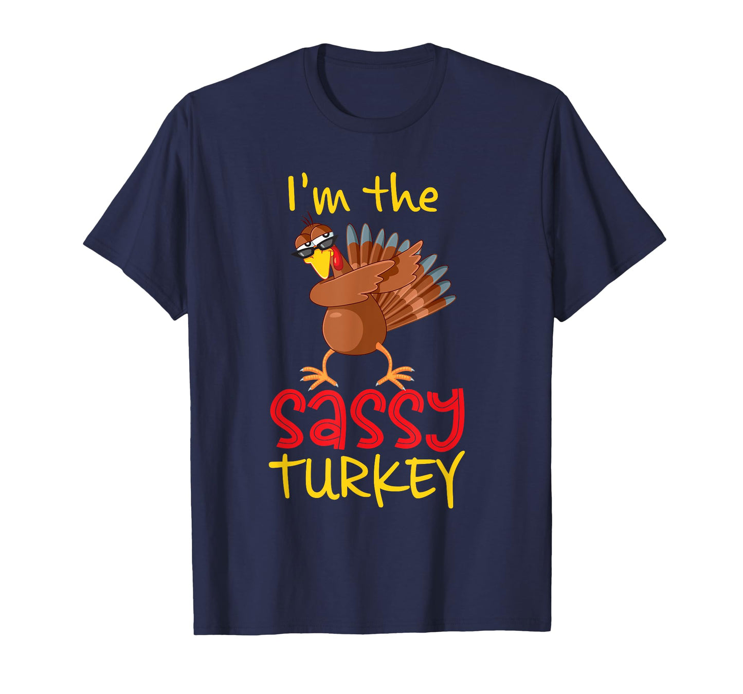 Funny Sassy Turkey Matching Family Group Thanksgiving Party T-Shirt