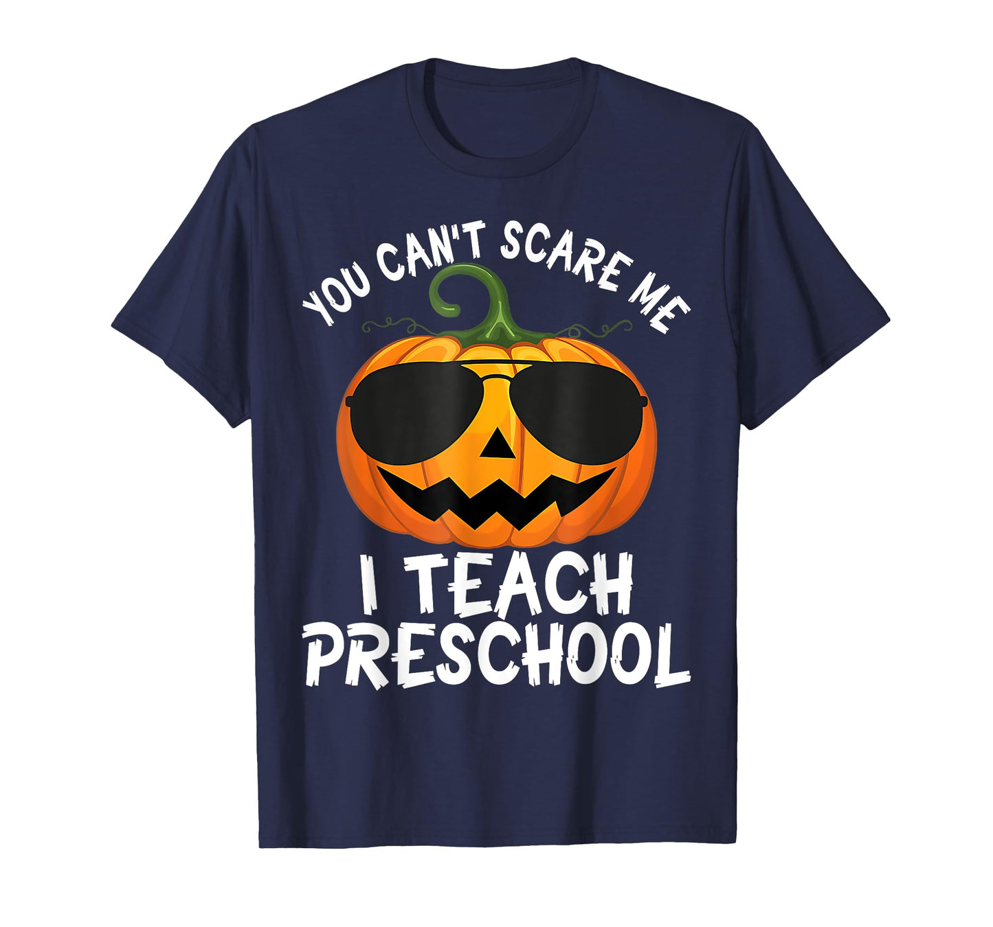 Cute You Cant Scare Me I Teach Preschool Teacher Halloween T-Shirt