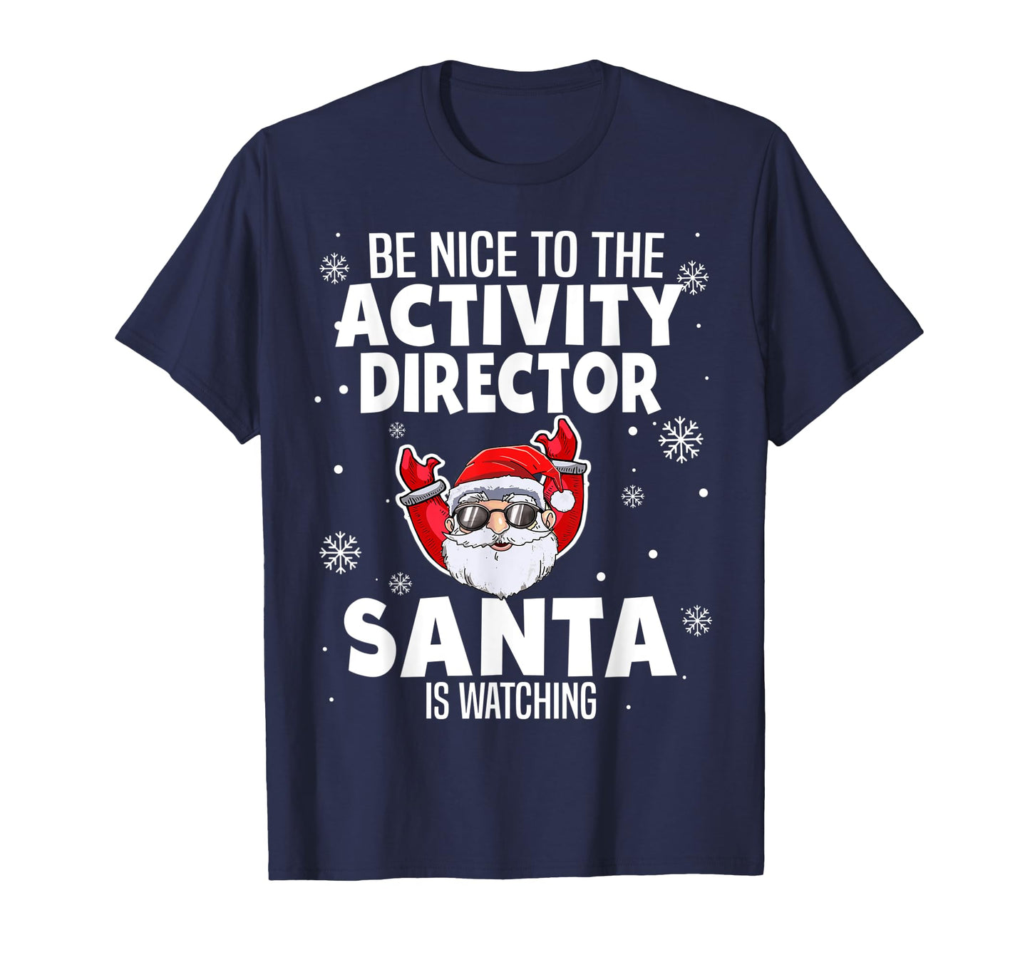 Be Nice To The Activity Director Santa Is Watching Christmas T-Shirt