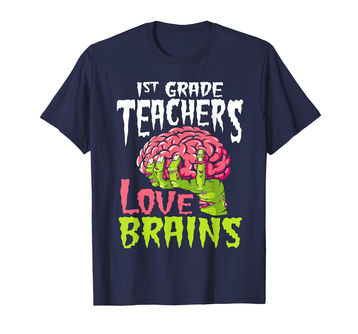 1st Grade Teachers Love Brains Zombie Teacher Halloween T-Shirt