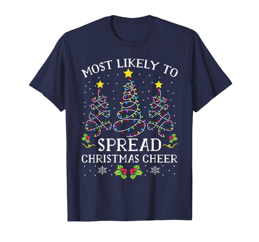 Most Likely Spread Christmas Cheer Xmas Family Matching Kids T-Shirt