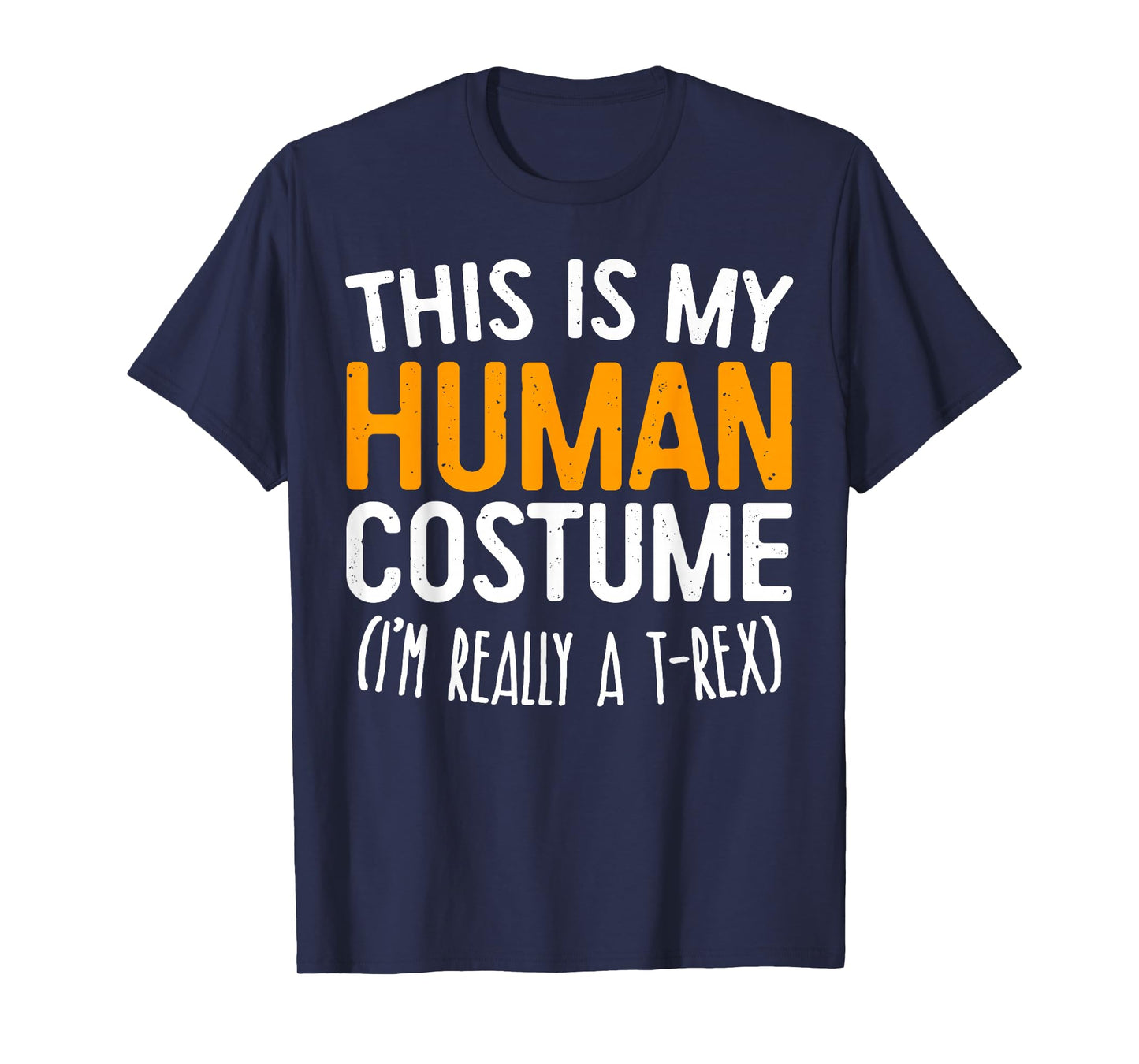 This Is My Human Costume I'm Really A T-Rex Shirt Adult Kids T-Shirt