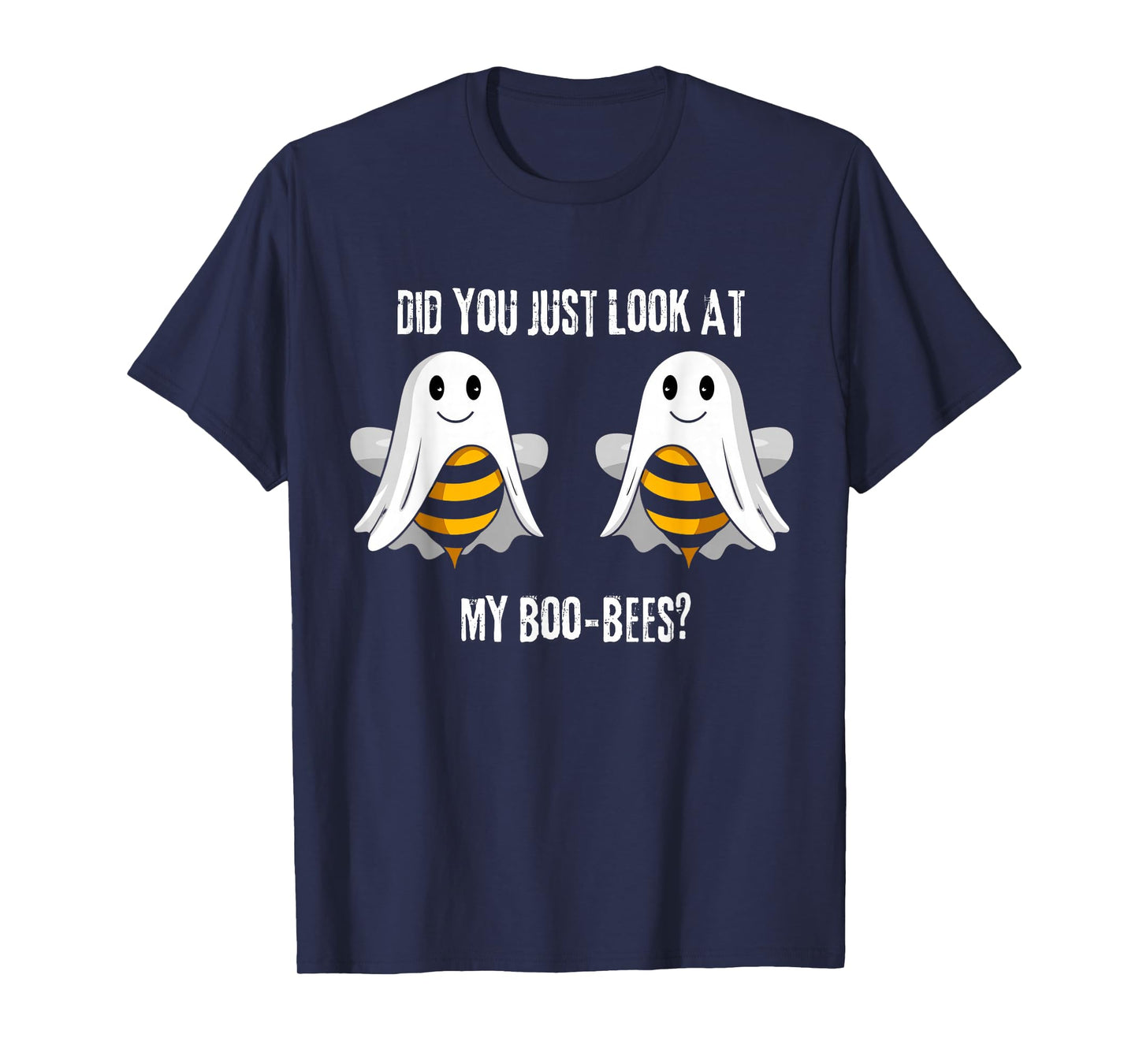 Did You Just Look At My Boo-Bees T-Shirt
