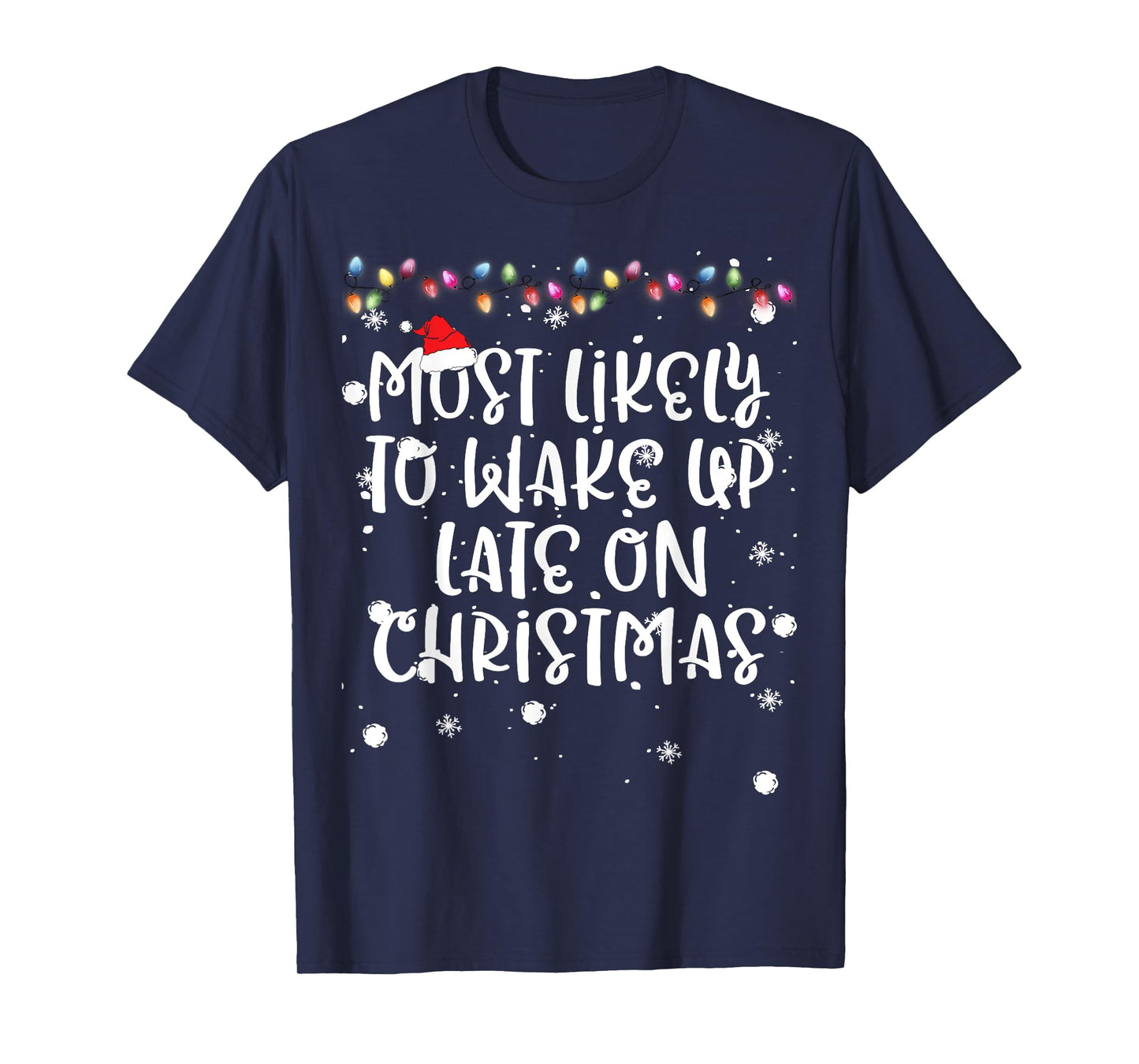 Most Likely To Wake Up Late On Christmas Family Matching Fun T-Shirt