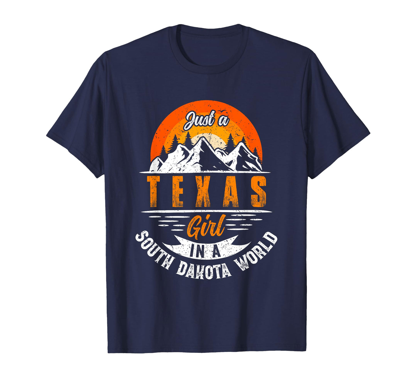 Just A Texas Girl In A South Dakota World Proud Texans Funny T-Shirt