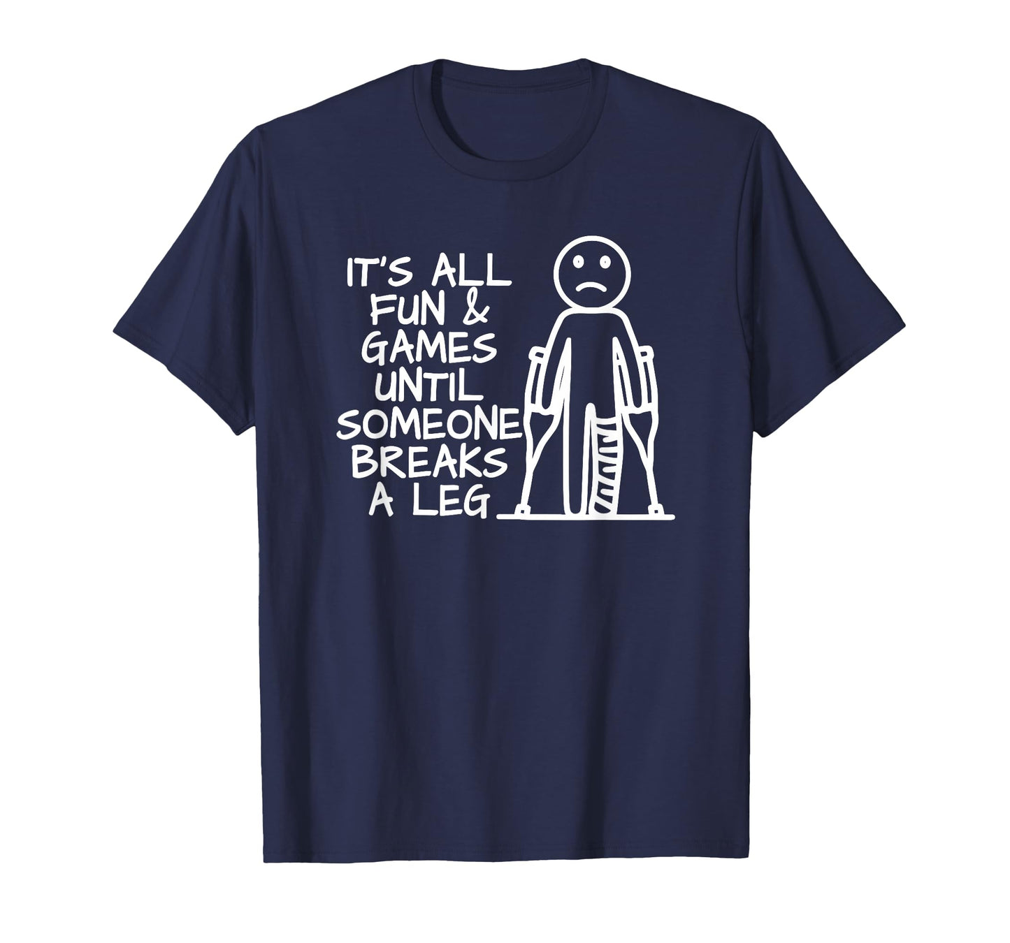 Broken Leg Funny T-Shirt