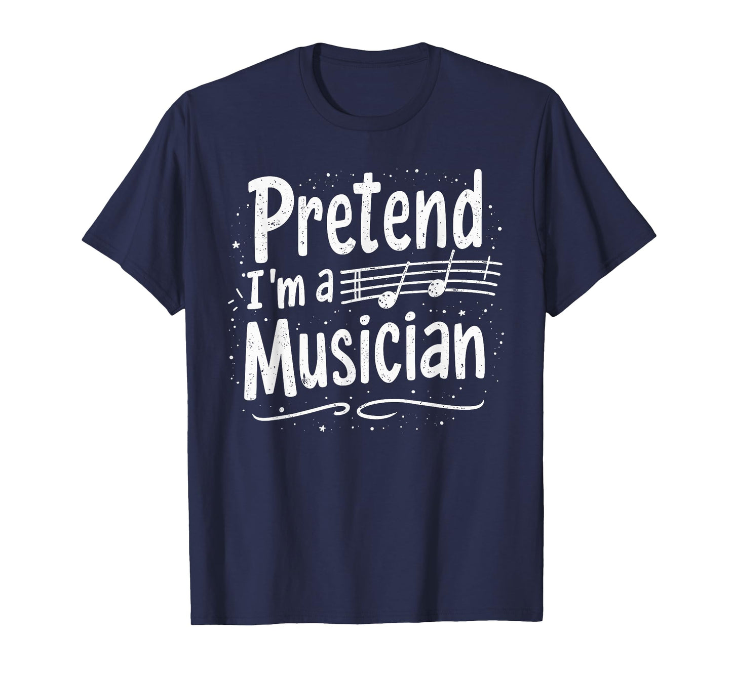 Pretend I'm A MUSICIAN T-Shirt Halloween Costume T-Shirt