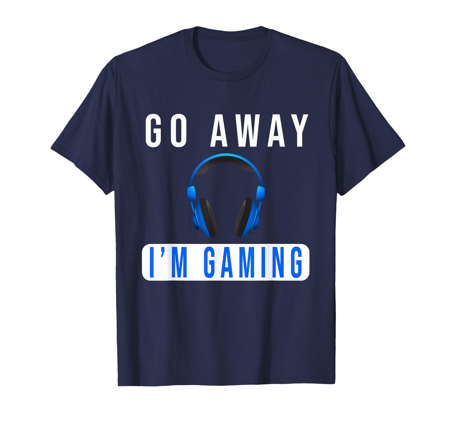 Go Away I'm Gaming Don't Disturb video Gamer T-Shirt