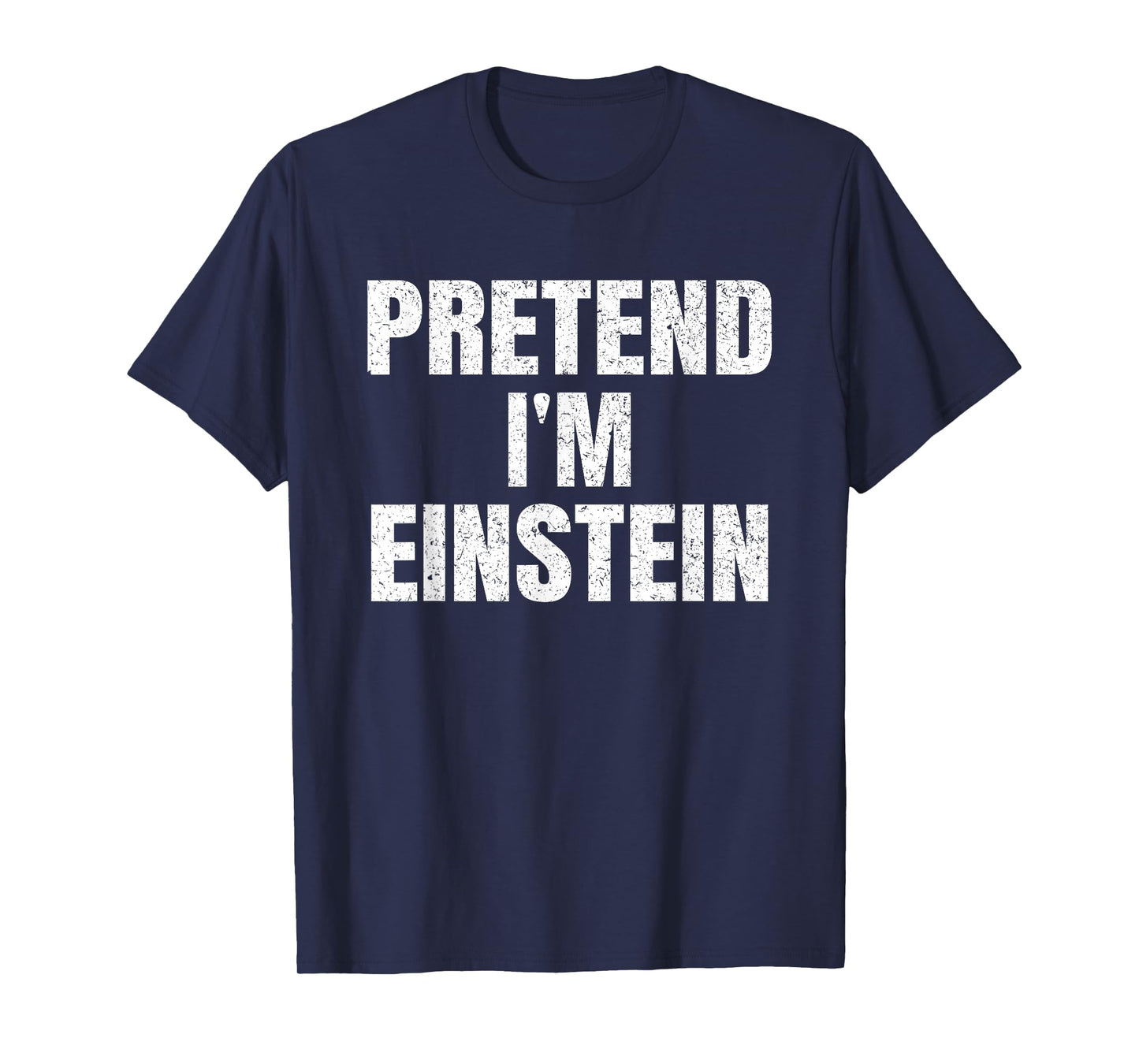 Pretend I'm Einstein Lazy Easy Halloween Family Costume T-Shirt
